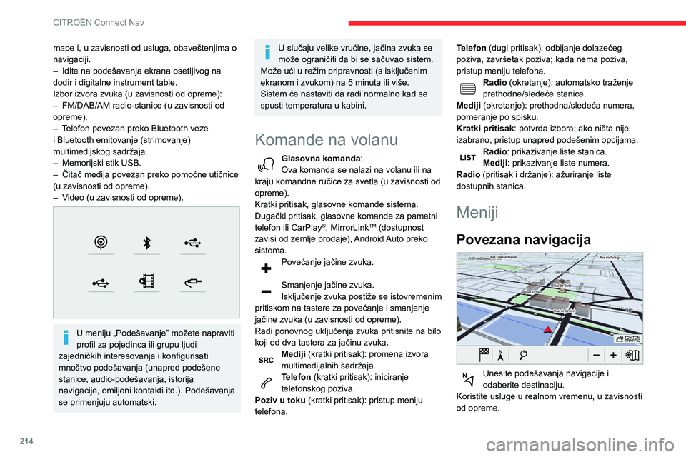 CITROEN BERLINGO VAN 2021  Priručnik (in Serbian) 214
CITROËN Connect Nav
Aplikacije 
 
Pokrenite neke aplikacije na pametnom 
telefonu koji je povezan putem CarPlay®, 
MirrorLinkTM (dostupno u nekim zemljama) ili 
Android Auto.
Proverite status ve