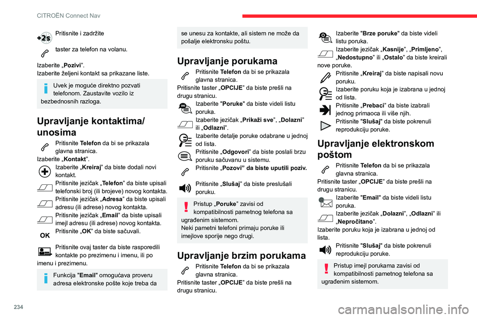 CITROEN BERLINGO VAN 2021 Priručnik (in Serbian) 234
CITROËN Connect Nav
Konfiguracija
Audio settings
Pritisnite Podešavanje da bi se prikazala
glavna stranica.
Izaberite „Audio podešavanja”.
Zatim izaberite „Ambijent”, „Raspodela”, CITROEN BERLINGO VAN 2021 Priručnik (in Serbian) 234
CITROËN Connect Nav
Konfiguracija
Audio settings
Pritisnite Podešavanje da bi se prikazala
glavna stranica.
Izaberite „Audio podešavanja”.
Zatim izaberite „Ambijent”, „Raspodela”,