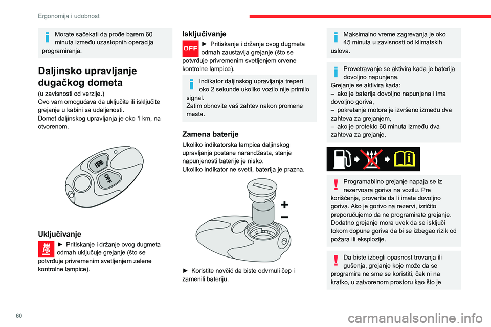 CITROEN BERLINGO VAN 2021 Priručnik (in Serbian) 60
Ergonomija i udobnost
Morate sačekati da prođe barem 60
minuta između uzastopnih operacija
programiranja.
Daljinsko upravljanje
dugačkog dometa
(u zavisnosti od verzije.)
Ovo vam omogućava CITROEN BERLINGO VAN 2021 Priručnik (in Serbian) 60
Ergonomija i udobnost
Morate sačekati da prođe barem 60
minuta između uzastopnih operacija
programiranja.
Daljinsko upravljanje
dugačkog dometa
(u zavisnosti od verzije.)
Ovo vam omogućava
