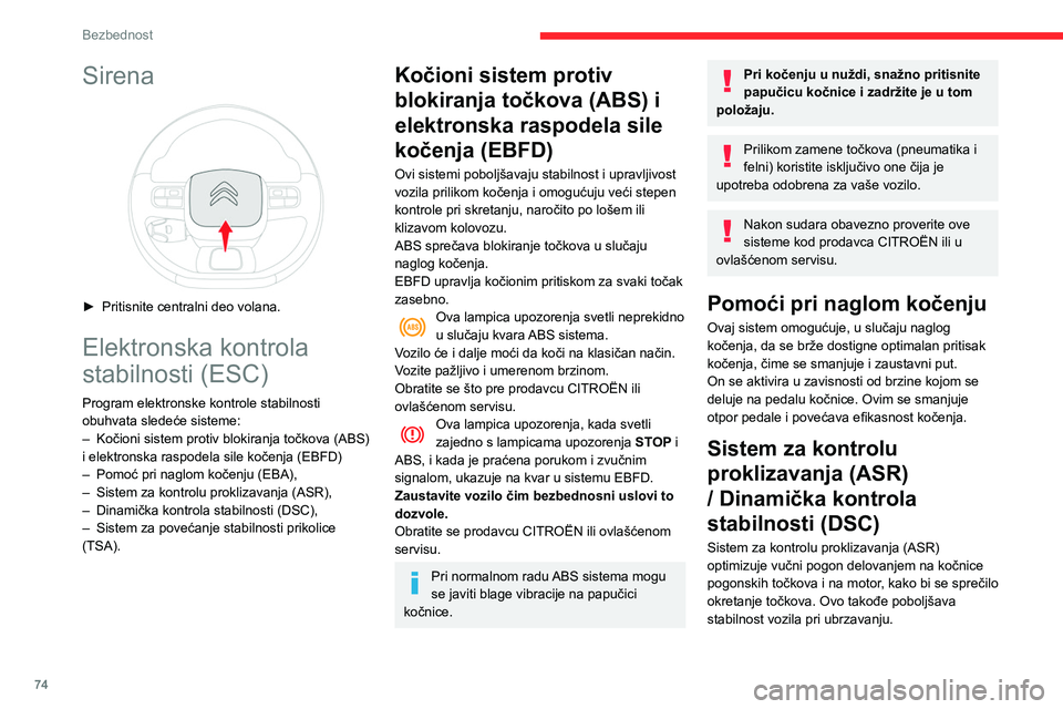 CITROEN BERLINGO VAN 2021  Priručnik (in Serbian) 74
Bezbednost
Sirena 
 
► Pritisnite centralni deo volana.
Elektronska kontrola 
stabilnosti (ESC)
Program elektronske kontrole stabilnosti 
obuhvata sledeće sisteme:
– 
Kočioni sistem protiv bl