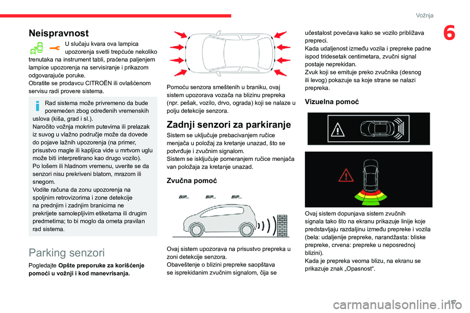 CITROEN C3 AIRCROSS 2021 Priručnik (in Serbian) 11 7
Vožnja
6Neispravnost
U slučaju kvara ova lampica upozorenja svetli trepćuće nekoliko
trenutaka na instrument tabli, praćena paljenjem
lampice upozorenja na servisiranje i prikazom
odgovar CITROEN C3 AIRCROSS 2021 Priručnik (in Serbian) 11 7
Vožnja
6Neispravnost
U slučaju kvara ova lampica upozorenja svetli trepćuće nekoliko
trenutaka na instrument tabli, praćena paljenjem
lampice upozorenja na servisiranje i prikazom
odgovar