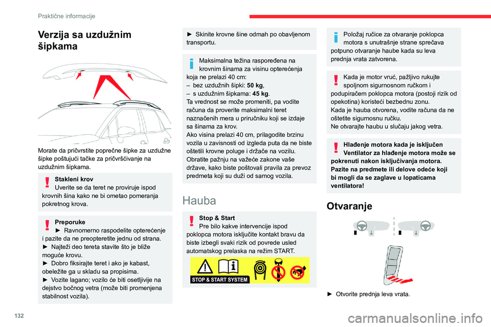 CITROEN C3 AIRCROSS 2021  Priručnik (in Serbian) 132
Praktične informacije
Verzija sa uzdužnim 
šipkama
 
 
Morate da pričvrstite poprečne šipke za uzdužne 
šipke poštujući tačke za pričvršćivanje na 
uzdužnim šipkama.
Stakleni krov
