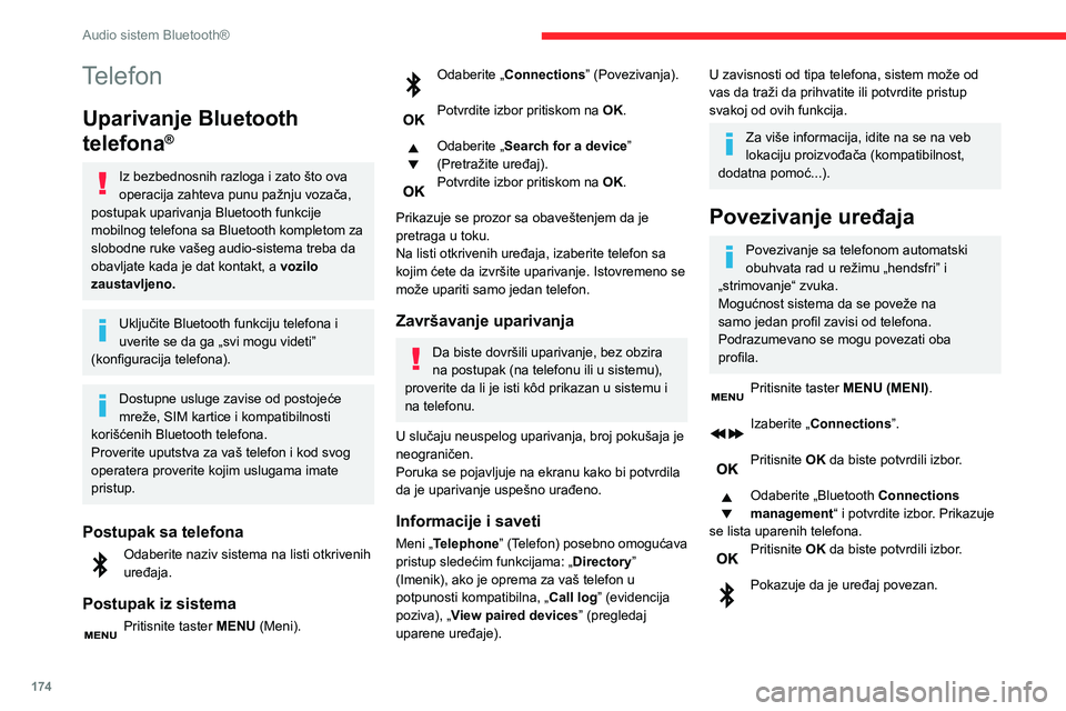 CITROEN C3 AIRCROSS 2021  Priručnik (in Serbian) 174
Audio sistem Bluetooth®
Telefon
Uparivanje Bluetooth 
telefona
®
Iz bezbednosnih razloga i zato što ova 
operacija zahteva punu pažnju vozača, 
postupak uparivanja Bluetooth funkcije 
mobilno