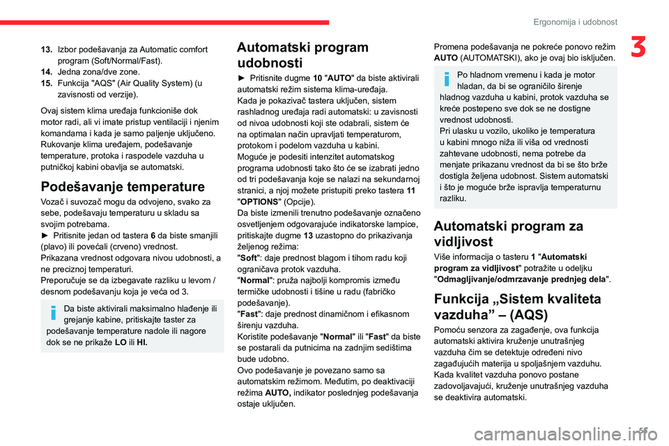 CITROEN C5 AIRCROSS 2022 Priručnik (in Serbian) 55
Ergonomija i udobnost
313.Izbor podešavanja za Automatic comfort
program (Soft/Normal/Fast).
14. Jedna zona/dve zone.
15. Funkcija "AQS" (Air Quality System) (u
zavisnosti od verzije).
O CITROEN C5 AIRCROSS 2022 Priručnik (in Serbian) 55
Ergonomija i udobnost
313.Izbor podešavanja za Automatic comfort
program (Soft/Normal/Fast).
14. Jedna zona/dve zone.
15. Funkcija "AQS" (Air Quality System) (u
zavisnosti od verzije).
O