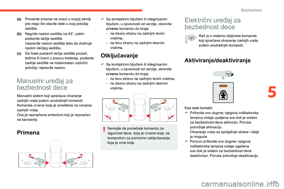 CITROEN C5 AIRCROSS 2020 Priručnik (in Serbian) 115
(a)Proverite propise na snazi u svojoj zemlji
pre nego što stavite dete u ovaj položaj
sedišta.
(b) Nagnite naslon sedišta na 45°, zatim
postavite dečje sedište.
Uspravite naslon sed CITROEN C5 AIRCROSS 2020 Priručnik (in Serbian) 115
(a)Proverite propise na snazi u svojoj zemlji
pre nego što stavite dete u ovaj položaj
sedišta.
(b) Nagnite naslon sedišta na 45°, zatim
postavite dečje sedište.
Uspravite naslon sed