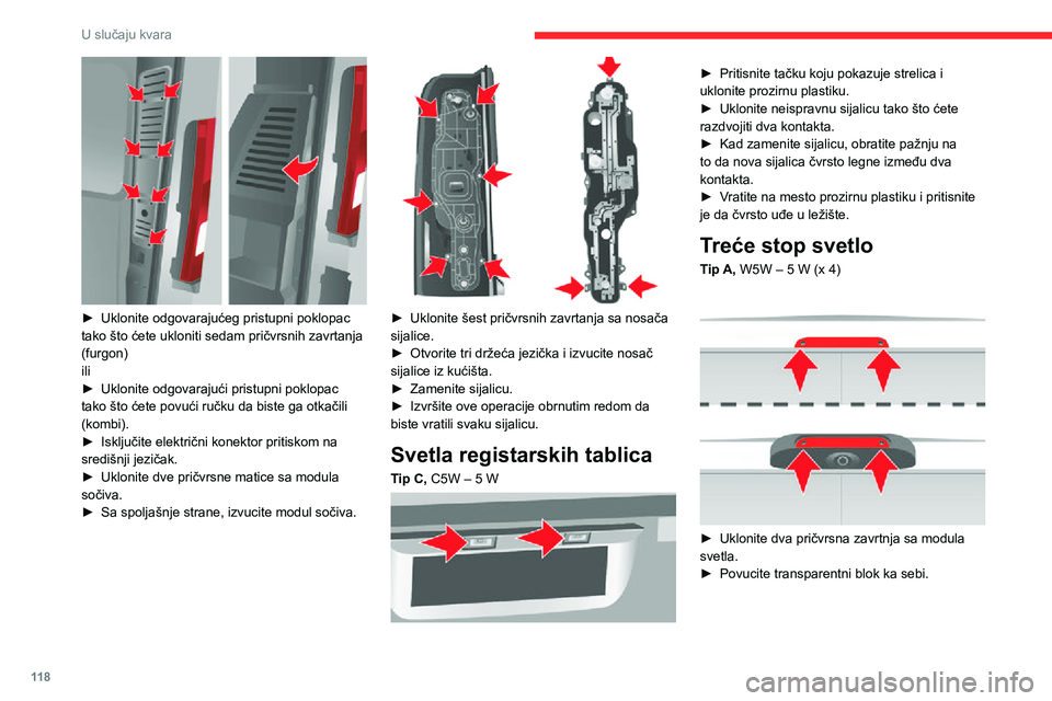 CITROEN JUMPER 2020  Priručnik (in Serbian) 11 8
U slučaju kvara
 
► Uklonite odgovarajućeg pristupni poklopac tako što ćete ukloniti sedam pričvrsnih zavrtanja (furgon)ili► Uklonite odgovarajući pristupni poklopac tako što ćete pov