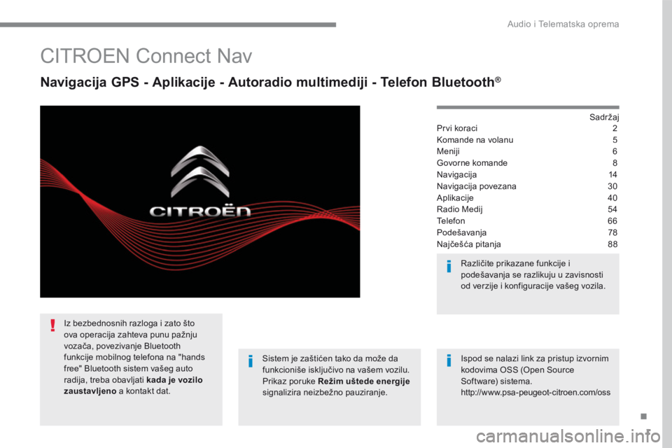 CITROEN C4 SPACETOURER 2018  Priručnik (in Serbian) 1
.
 Audio i Telematska oprema 
       CITROEN  Connect  Nav 
  Navigacija GPS - Aplikacije - Autoradio multimediji - Telefon Bluetooth ®  Navigacija GPS - Aplikacije - Autoradio multimediji - Telefo