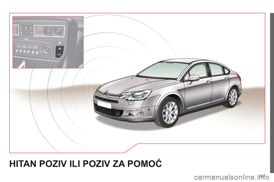 CITROEN C5 2015  Priručnik (in Serbian) 257
C5_sr_Chap11a_BTa_ed01-2014
HITAN POZIV ILI POZIV ZA  POMO ć  