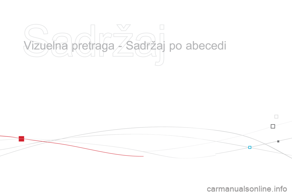 CITROEN DS3 2015  Priručnik (in Serbian) ds3_sr_Chap14_index-recherche_ed01-2014
Vizuelna pretraga - sa držaj po abecedi  