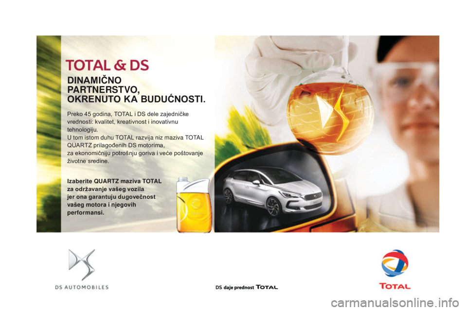CITROEN DS3 CABRIO 2017  Priručnik (in Serbian) DS3_sr_Chap09_verifications_ed02-2015
DInaMIČno  
PAR TNERSTVO,
okREnUTo ka BUD

UĆ
noST
 I.
Preko 45 godina, TOTAL i DS dele zajedničke 
vrednosti: kvalitet, kreativnost i inovativnu 
tehnologiju.