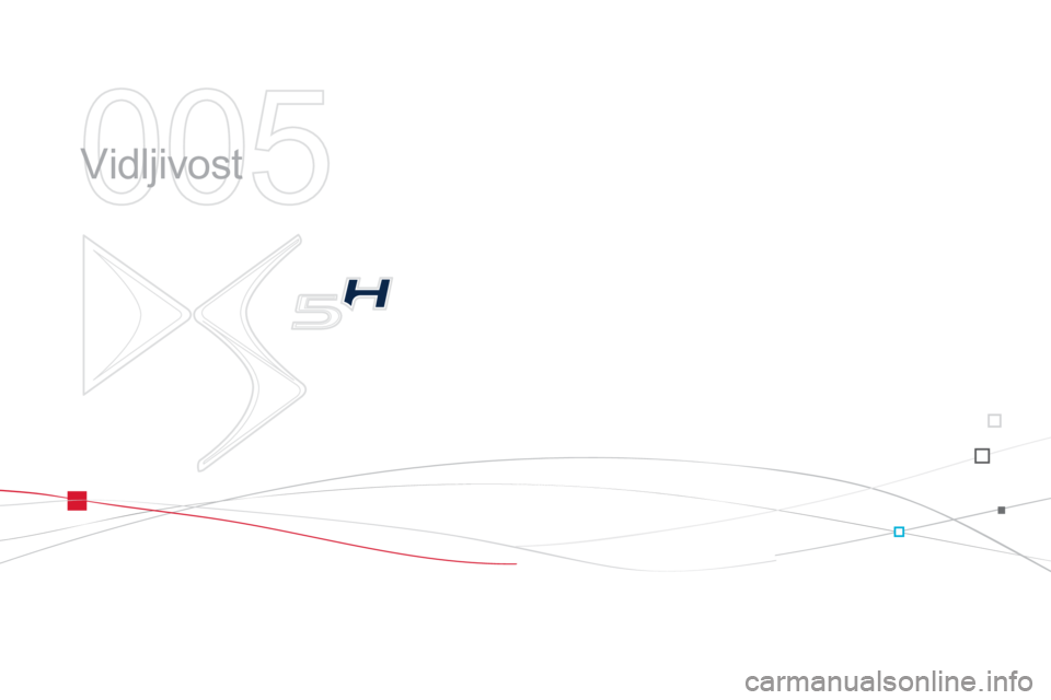 CITROEN DS5 HYBRID 2013  Priručnik (in Serbian) 005
  Vidljivost  