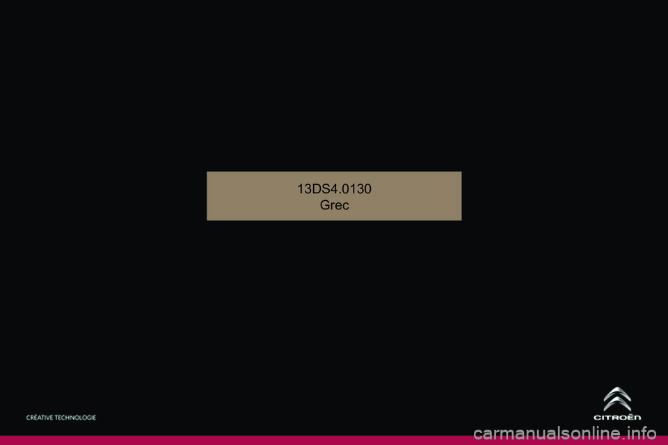 CITROEN DS4 2014  ΟΔΗΓΌΣ ΧΡΉΣΗΣ (in Greek) 13DS4.0130
Grec 