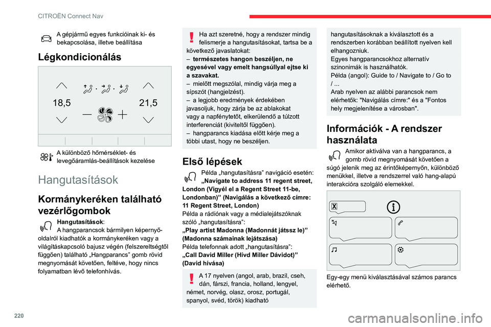 CITROEN BERLINGO VAN 2021  Kezelési útmutató (in Hungarian) 220
CITROËN Connect Nav
A gépjármű egyes funkcióinak ki- és bekapcsolása, illetve beállítása
Légkondicionálás 
21,518,5
 
A különböző hőmérséklet- és levegőáramlás-beállítás