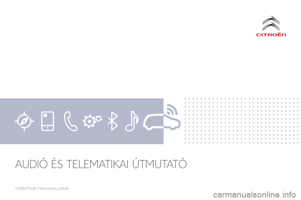 CITROEN C3 2017  Kezelési útmutató (in Hungarian) Transversal-Citroen_hu_Chap00
   AUDIÓ  ÉS  TELEMATIKAI  ÚTMUTATÓ    