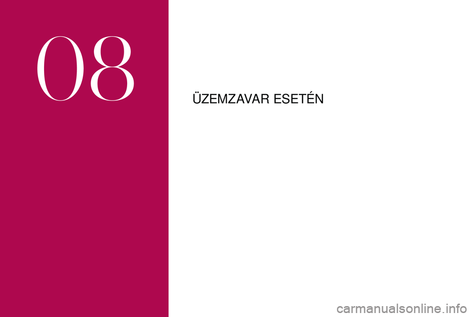 CITROEN DS3 2018  Kezelési útmutató (in Hungarian) ÜZEMZAVAR ESETÉN
08  
