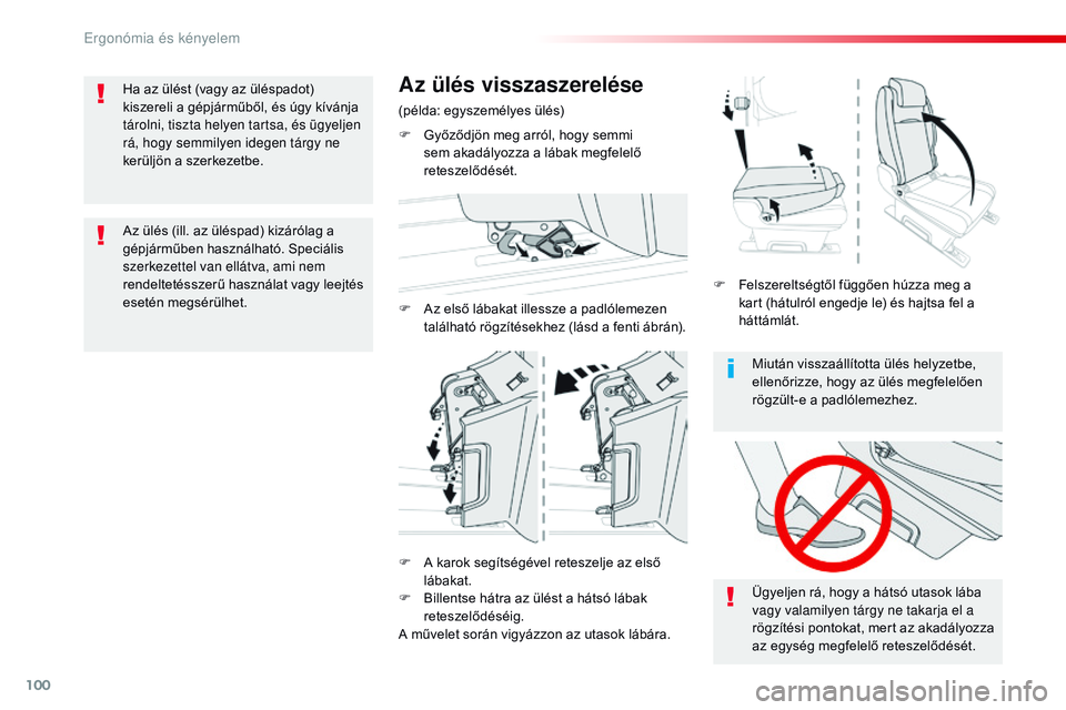 CITROEN JUMPER SPACETOURER 2017 Kezelési útmutató (in Hungarian) 100
Spacetourer-VP_hu_Chap03_ergonomie-et-confort_ed01-2016
Miután visszaállította ülés helyzetbe,
ellenőrizze, hogy az ülés megfelelően
rögzült-e a padlólemezhez.
Ügyeljen rá, hogy a CITROEN JUMPER SPACETOURER 2017 Kezelési útmutató (in Hungarian) 100
Spacetourer-VP_hu_Chap03_ergonomie-et-confort_ed01-2016
Miután visszaállította ülés helyzetbe,
ellenőrizze, hogy az ülés megfelelően
rögzült-e a padlólemezhez.
Ügyeljen rá, hogy a