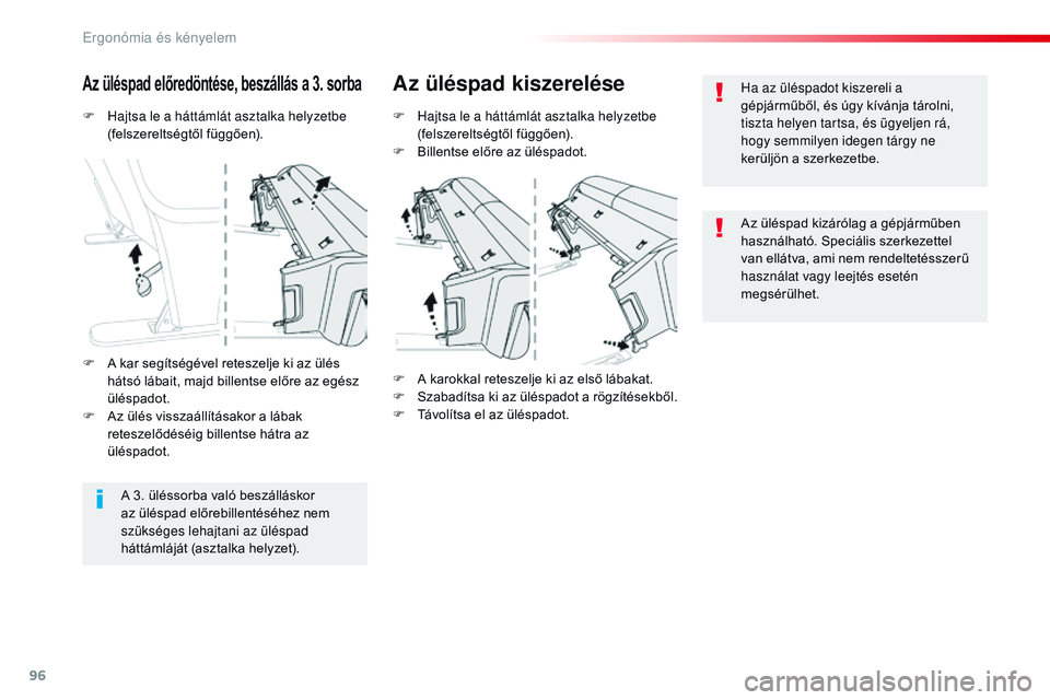 CITROEN JUMPER SPACETOURER 2017 Kezelési útmutató (in Hungarian) 96
Spacetourer-VP_hu_Chap03_ergonomie-et-confort_ed01-2016
F Hajtsa le a háttámlát asztalka helyzetbe (felszereltségtől függően).
Az üléspad előredöntése, beszállás a 3. sorbaAz üléspa CITROEN JUMPER SPACETOURER 2017 Kezelési útmutató (in Hungarian) 96
Spacetourer-VP_hu_Chap03_ergonomie-et-confort_ed01-2016
F Hajtsa le a háttámlát asztalka helyzetbe (felszereltségtől függően).
Az üléspad előredöntése, beszállás a 3. sorbaAz üléspa