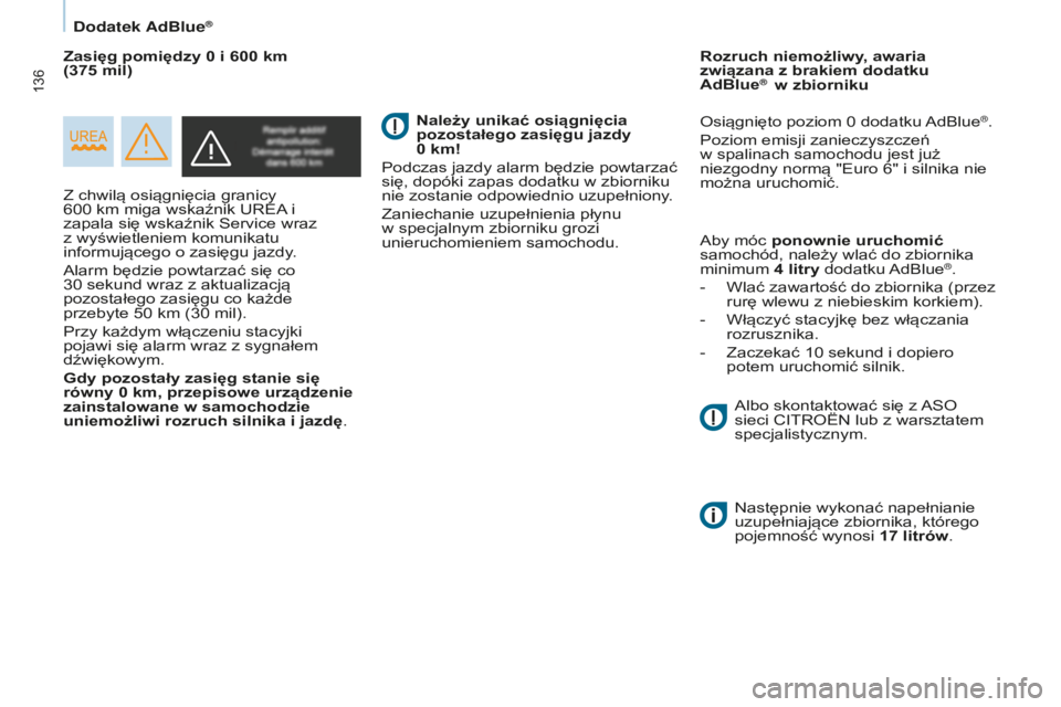 CITROEN BERLINGO ELECTRIC 2017 Instrukcja obsługi (in Polish) 136
berlingo-2-Vu_pl_chap07_Verification_ed01-2015berlingo-2-Vu_pl_chap07_Verification_ed01-2015
Z chwilą osiągnięcia granicy
600 km miga wskaźnik ur E a i
zapala się wskaźnik
s ervice wraz CITROEN BERLINGO ELECTRIC 2017 Instrukcja obsługi (in Polish) 136
berlingo-2-Vu_pl_chap07_Verification_ed01-2015berlingo-2-Vu_pl_chap07_Verification_ed01-2015
Z chwilą osiągnięcia granicy
600 km miga wskaźnik ur E a i
zapala się wskaźnik
s ervice wraz