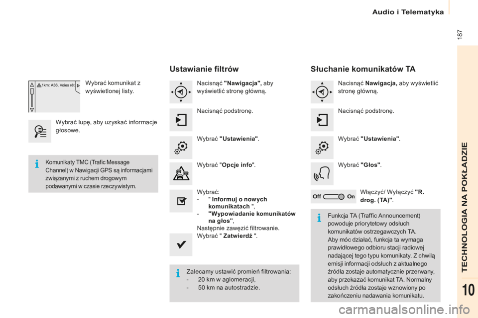 CITROEN BERLINGO ELECTRIC 2017 Instrukcja obsługi (in Polish) 187
berlingo-2-V u_pl_ chap10a_ sME gplus_ed01-2015
Wybrać komunikat z
wyświetlonej listy.
Wybrać lupę, aby uzyskać informacje
głosowe.
ustawianie filtrów
nacisnąć " Nawigacja", CITROEN BERLINGO ELECTRIC 2017 Instrukcja obsługi (in Polish) 187
berlingo-2-V u_pl_ chap10a_ sME gplus_ed01-2015
Wybrać komunikat z
wyświetlonej listy.
Wybrać lupę, aby uzyskać informacje
głosowe.
ustawianie filtrów
nacisnąć " Nawigacja",