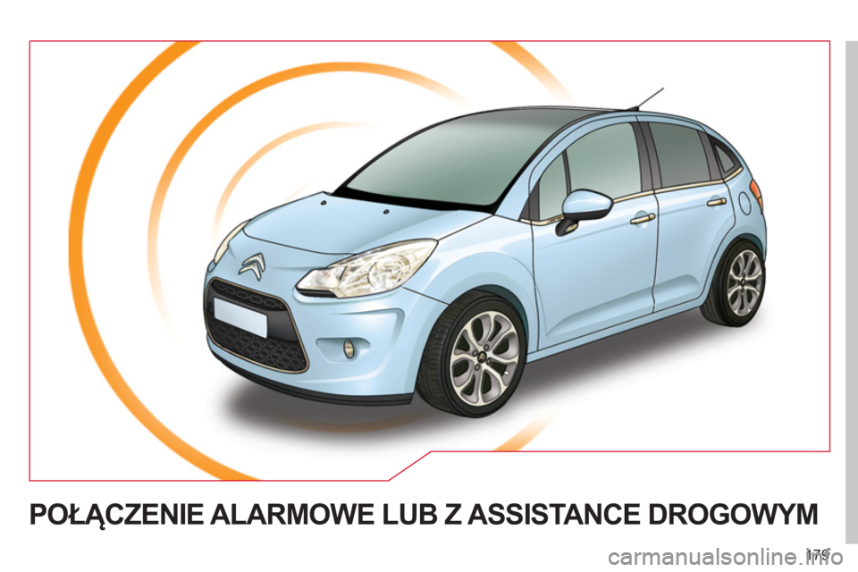 CITROEN C3 2013  Instrukcja obsługi (in Polish) 179
POŁĄCZENIE ALARMOWE LUB Z ASSISTANCE DROGOWYM 
