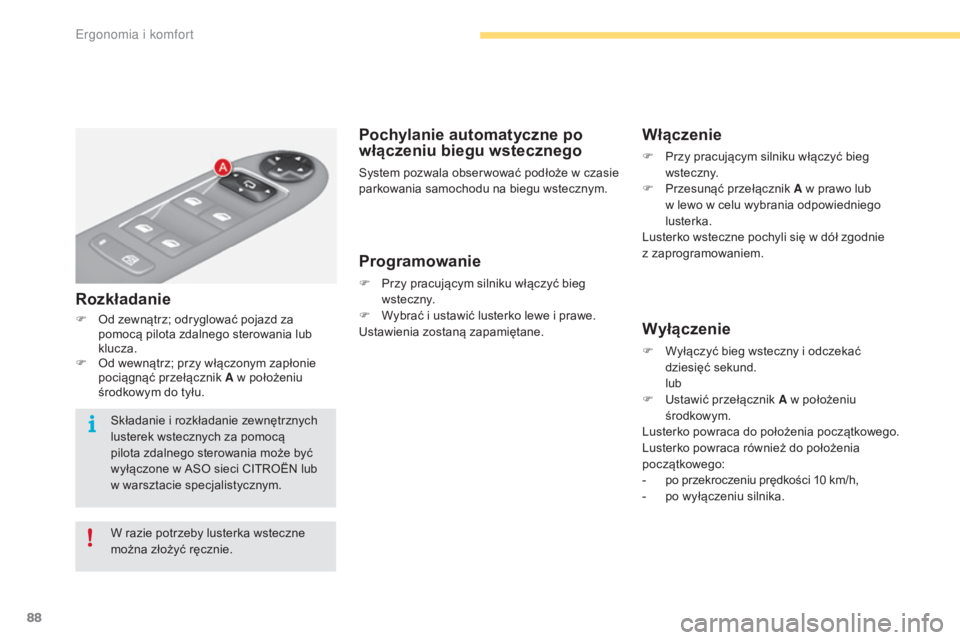 CITROEN C4 2017 Instrukcja obsługi (in Polish) 88
C4-2_pl_Chap03_ergonomie-et-confort_ed02-2015
Pochylanie automatyczne po
włączeniu biegu wstecznego
System pozwala obser wować podłoże w czasie
p arkowania samochodu na biegu wstecznym.
Prog CITROEN C4 2017 Instrukcja obsługi (in Polish) 88
C4-2_pl_Chap03_ergonomie-et-confort_ed02-2015
Pochylanie automatyczne po
włączeniu biegu wstecznego
System pozwala obser wować podłoże w czasie
p arkowania samochodu na biegu wstecznym.
Prog