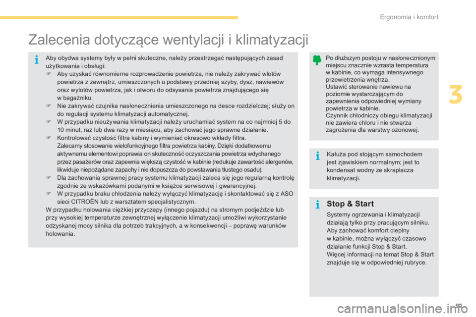 CITROEN C4 2017 Instrukcja obsługi (in Polish) 91
C4-2_pl_Chap03_ergonomie-et-confort_ed02-2015
Stop & Start
Systemy ogrzewania i klimatyzacji
d ziałają tylko przy pracującym silniku.
Aby zachować komfort cieplny
w
kabinie, można wyłącz CITROEN C4 2017 Instrukcja obsługi (in Polish) 91
C4-2_pl_Chap03_ergonomie-et-confort_ed02-2015
Stop & Start
Systemy ogrzewania i klimatyzacji
d ziałają tylko przy pracującym silniku.
Aby zachować komfort cieplny
w
kabinie, można wyłącz