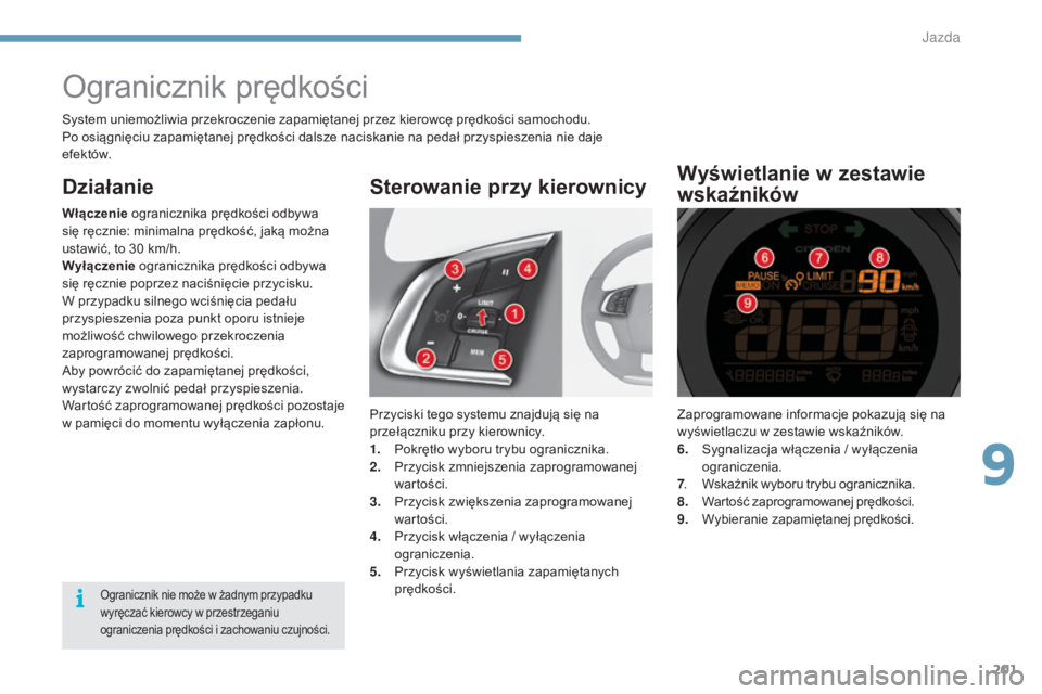 CITROEN C4 2015 Instrukcja obsługi (in Polish) 201
c4-2_pl_chap09_conduite_ed01-2015
c4-2_pl_chap09_conduite_ed01-2015
Zaprogramowane informacje pokazują się na
wyświetlaczu w zestawie wskaźników.
6.
s
y
gnalizacja włączenia / wyłącze CITROEN C4 2015 Instrukcja obsługi (in Polish) 201
c4-2_pl_chap09_conduite_ed01-2015
c4-2_pl_chap09_conduite_ed01-2015
Zaprogramowane informacje pokazują się na
wyświetlaczu w zestawie wskaźników.
6.
s
y
gnalizacja włączenia / wyłącze