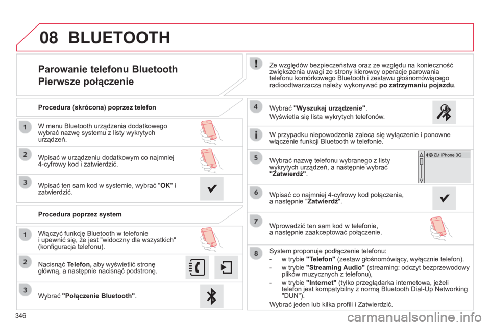 CITROEN C4 2015 Instrukcja obsługi (in Polish) 08
346
c4-2_pl_chap13b_sMEgplus_ed01-2015
c4-2_pl_chap13b_sMEgplus_ed01-2015
Parowanie telefonu Bluetooth
Pierwsze połączenieZe względów bezpieczeństwa oraz ze względu na konieczność
zwiększ CITROEN C4 2015 Instrukcja obsługi (in Polish) 08
346
c4-2_pl_chap13b_sMEgplus_ed01-2015
c4-2_pl_chap13b_sMEgplus_ed01-2015
Parowanie telefonu Bluetooth
Pierwsze połączenieZe względów bezpieczeństwa oraz ze względu na konieczność
zwiększ