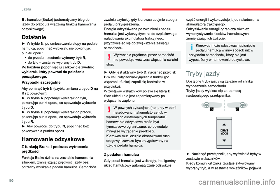 CITROEN C4 2021 Instrukcja obsługi (in Polish) 100
Jazda
się odpowiednie wskazanie (poza trybem
Normalne).
Przy każdym włączeniu zapłonu domyślnie
wybierany jest tryb jazdy Normalne.
Normalne
Przywrócenie ustawień domyślnych.
Eco
Zmniej CITROEN C4 2021 Instrukcja obsługi (in Polish) 100
Jazda
się odpowiednie wskazanie (poza trybem
Normalne).
Przy każdym włączeniu zapłonu domyślnie
wybierany jest tryb jazdy Normalne.
Normalne
Przywrócenie ustawień domyślnych.
Eco
Zmniej