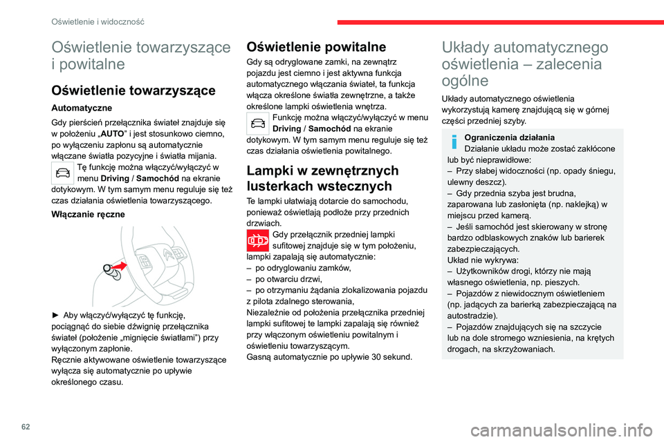 CITROEN C4 2021 Instrukcja obsługi (in Polish) 62
Oświetlenie i widoczność
Konserwacja
Należy regularnie czyścić przednią
szybę, zwłaszcza strefę usytuowaną przed
kamerą.
Wewnętrzna powierzchnia przedniej szyby
w okolicach kamery m CITROEN C4 2021 Instrukcja obsługi (in Polish) 62
Oświetlenie i widoczność
Konserwacja
Należy regularnie czyścić przednią
szybę, zwłaszcza strefę usytuowaną przed
kamerą.
Wewnętrzna powierzchnia przedniej szyby
w okolicach kamery m