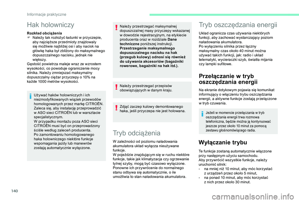 CITROEN C4 CACTUS 2019  Instrukcja obsługi (in Polish) 140
Hak holowniczy
Rozkład obciążenia
F N ależy tak rozłożyć ładunki w   przyczepie, 
aby najcięższe przedmioty znajdowały 
się możliwie najbliżej osi i
  aby nacisk na 
główkę haka b