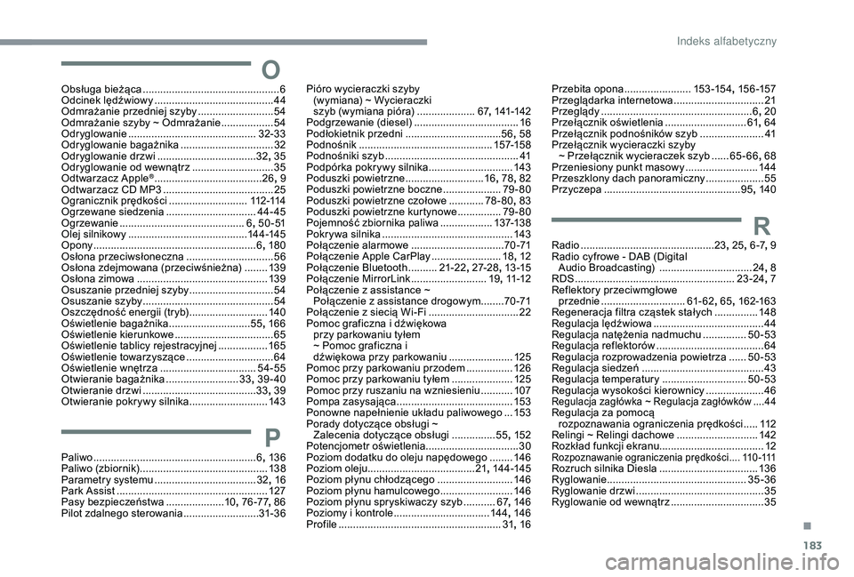 CITROEN C4 CACTUS 2019  Instrukcja obsługi (in Polish) 183
OObsługa bieżąca ............................................... 6
Odcinek lędźwiowy  ......................................... 44
O
dmrażanie przedniej szyby  
..........................54
