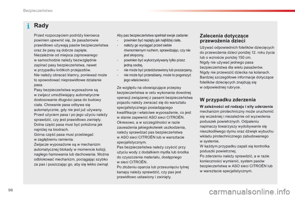 CITROEN C4 CACTUS 2018 Instrukcja obsługi (in Polish) 98
C4-cactus_pl_Chap05_securite_ed01-2016
Przed rozpoczęciem podróży kierowca
powinien upewnić się, że pasażerowie
prawidłowo używają pasów bezpieczeństwa
oraz że pasy są dobrze zapi CITROEN C4 CACTUS 2018 Instrukcja obsługi (in Polish) 98
C4-cactus_pl_Chap05_securite_ed01-2016
Przed rozpoczęciem podróży kierowca
powinien upewnić się, że pasażerowie
prawidłowo używają pasów bezpieczeństwa
oraz że pasy są dobrze zapi