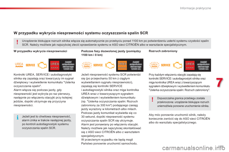CITROEN C4 CACTUS 2016 Instrukcja obsługi (in Polish) 175
C4-cactus_pl_Chap07_info-pratiques_ed01-2015
W przypadku wykrycia niesprawności systemu oczyszczania spalin SCR
W przypadku w ykr ycia niesprawności Podczas fazy dozwolonej jazdy (pomiędzy 1100 CITROEN C4 CACTUS 2016 Instrukcja obsługi (in Polish) 175
C4-cactus_pl_Chap07_info-pratiques_ed01-2015
W przypadku wykrycia niesprawności systemu oczyszczania spalin SCR
W przypadku w ykr ycia niesprawności Podczas fazy dozwolonej jazdy (pomiędzy 1100