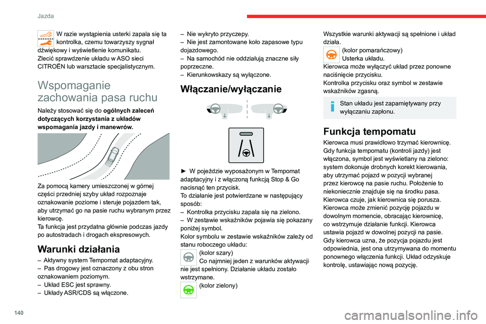 CITROEN C5 AIRCROSS 2022 Instrukcja obsługi (in Polish) 140
Jazda
W razie wystąpienia usterki zapala się ta
kontrolka, czemu towarzyszy sygnał
dźwiękowy i wyświetlenie komunikatu.
Zlecić sprawdzenie układu w ASO sieci
CITROËN lub warsztacie spe CITROEN C5 AIRCROSS 2022 Instrukcja obsługi (in Polish) 140
Jazda
W razie wystąpienia usterki zapala się ta
kontrolka, czemu towarzyszy sygnał
dźwiękowy i wyświetlenie komunikatu.
Zlecić sprawdzenie układu w ASO sieci
CITROËN lub warsztacie spe