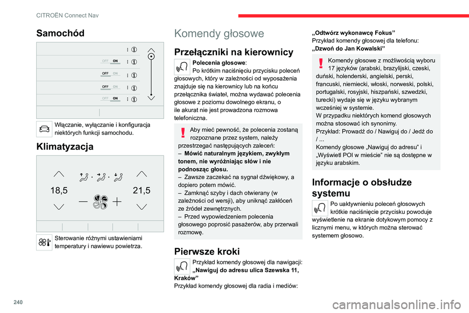 CITROEN C5 AIRCROSS 2022 Instrukcja obsługi (in Polish) 240
CITROËN Connect Nav
Samochód
Włączanie, wyłączanie i konfiguracja
niektórych funkcji samochodu.
Klimatyzacja
21,518,5
Sterowanie różnymi ustawieniami
temperatury i nawiewu powietr CITROEN C5 AIRCROSS 2022 Instrukcja obsługi (in Polish) 240
CITROËN Connect Nav
Samochód
Włączanie, wyłączanie i konfiguracja
niektórych funkcji samochodu.
Klimatyzacja
21,518,5
Sterowanie różnymi ustawieniami
temperatury i nawiewu powietr