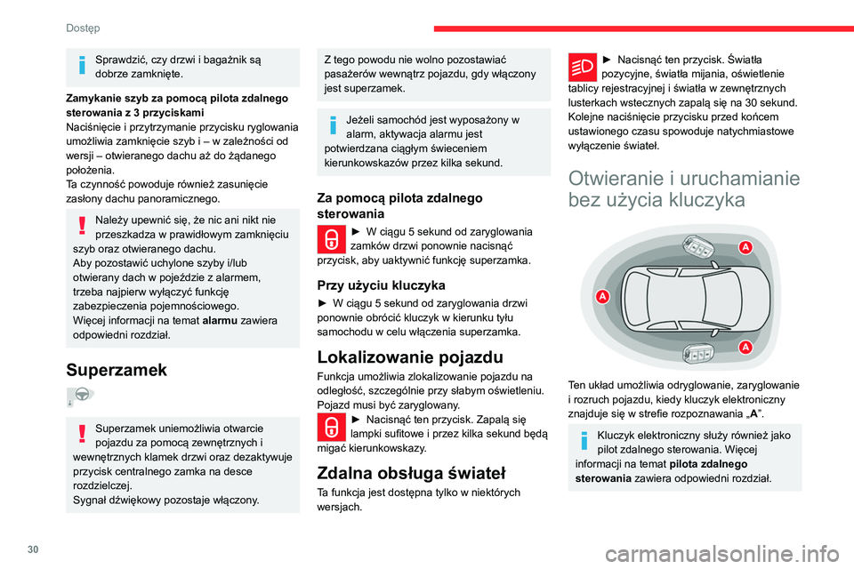 CITROEN C5 AIRCROSS 2022 Instrukcja obsługi (in Polish) 30
Dostęp
Sprawdzić, czy drzwi i bagażnik są
dobrze zamknięte.
Zamykanie szyb za pomocą pilota zdalnego
sterowania z 3 przyciskami
Naciśnięcie i przytrzymanie przycisku ryglowania
umożliw CITROEN C5 AIRCROSS 2022 Instrukcja obsługi (in Polish) 30
Dostęp
Sprawdzić, czy drzwi i bagażnik są
dobrze zamknięte.
Zamykanie szyb za pomocą pilota zdalnego
sterowania z 3 przyciskami
Naciśnięcie i przytrzymanie przycisku ryglowania
umożliw