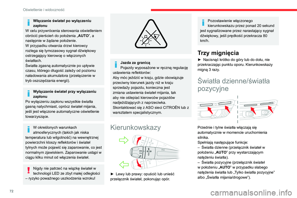 CITROEN C5 AIRCROSS 2022 Instrukcja obsługi (in Polish) 72
Oświetlenie i widoczność
W przypadku świateł dziennych
natężenie światła diod LED jest
mocniejsze.
Światła postojowe
Oznakowanie boczne zapewniają włączone
światła pozycyjne po s CITROEN C5 AIRCROSS 2022 Instrukcja obsługi (in Polish) 72
Oświetlenie i widoczność
W przypadku świateł dziennych
natężenie światła diod LED jest
mocniejsze.
Światła postojowe
Oznakowanie boczne zapewniają włączone
światła pozycyjne po s