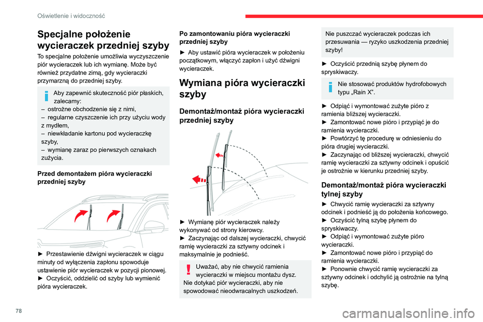 CITROEN C5 AIRCROSS 2022 Instrukcja obsługi (in Polish) 78
Oświetlenie i widoczność
Tryb automatyczny wycieraczek
Wycieraczki przedniej szyby pracują w trybie
automatycznym bez ingerencji kierowcy w
przypadku wykrycia deszczu, dostosowując
swoją p CITROEN C5 AIRCROSS 2022 Instrukcja obsługi (in Polish) 78
Oświetlenie i widoczność
Tryb automatyczny wycieraczek
Wycieraczki przedniej szyby pracują w trybie
automatycznym bez ingerencji kierowcy w
przypadku wykrycia deszczu, dostosowując
swoją p