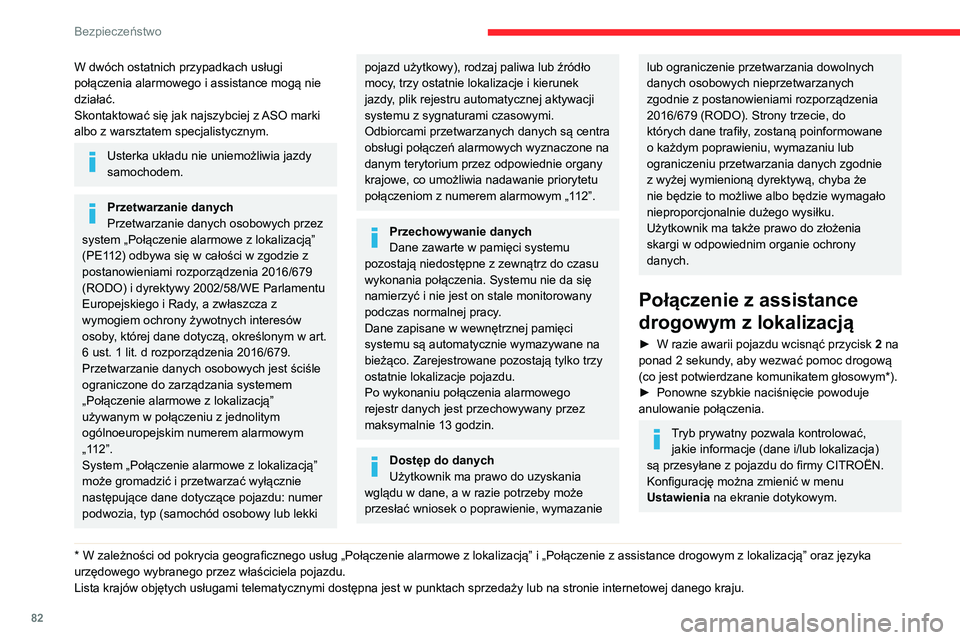 CITROEN C5 AIRCROSS 2022 Instrukcja obsługi (in Polish) 82
Bezpieczeństwo
W dwóch ostatnich przypadkach usługi
połączenia alarmowego i assistance mogą nie
działać.
Skontaktować się jak najszybciej z ASO marki
albo z warsztatem specjalistycznym CITROEN C5 AIRCROSS 2022 Instrukcja obsługi (in Polish) 82
Bezpieczeństwo
W dwóch ostatnich przypadkach usługi
połączenia alarmowego i assistance mogą nie
działać.
Skontaktować się jak najszybciej z ASO marki
albo z warsztatem specjalistycznym