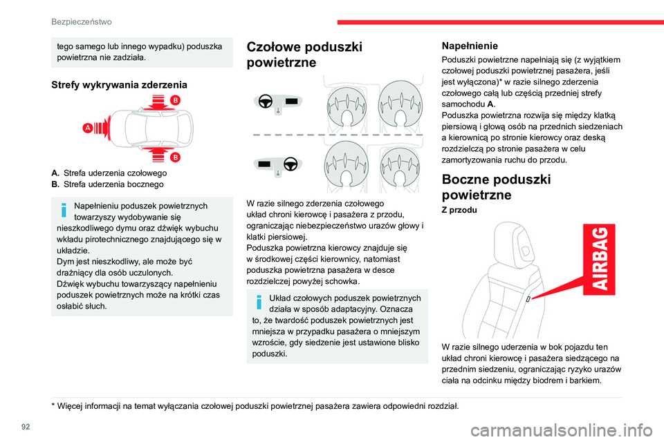CITROEN C5 AIRCROSS 2022 Instrukcja obsługi (in Polish) 92
Bezpieczeństwo
tego samego lub innego wypadku) poduszka
powietrzna nie zadziała.
Strefy wykrywania zderzenia
A.Strefa uderzenia czołowego
B. Strefa uderzenia bocznego
Napełnieniu poduszek powi CITROEN C5 AIRCROSS 2022 Instrukcja obsługi (in Polish) 92
Bezpieczeństwo
tego samego lub innego wypadku) poduszka
powietrzna nie zadziała.
Strefy wykrywania zderzenia
A.Strefa uderzenia czołowego
B. Strefa uderzenia bocznego
Napełnieniu poduszek powi