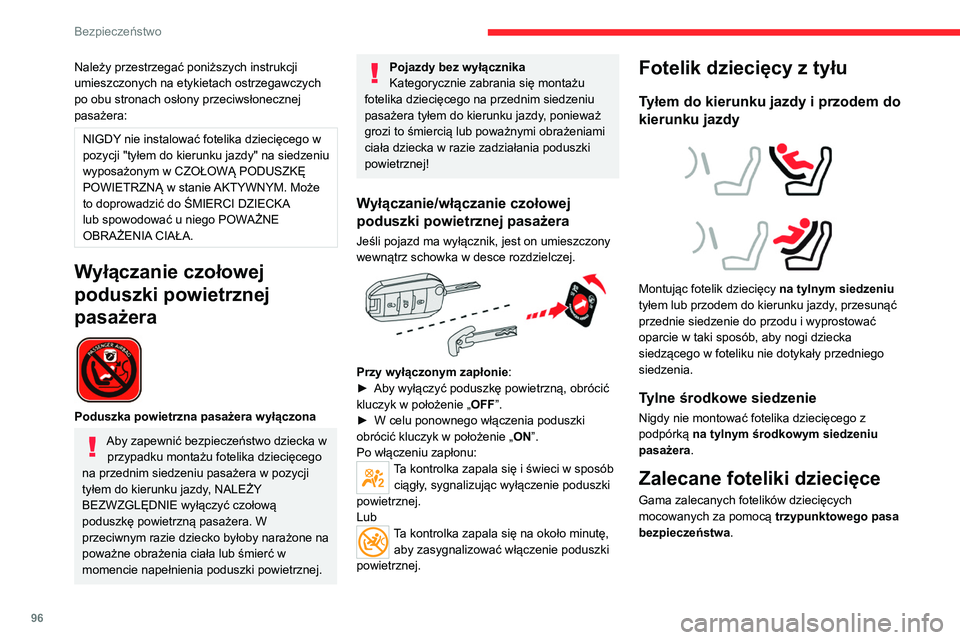 CITROEN C5 AIRCROSS 2022 Instrukcja obsługi (in Polish) 96
Bezpieczeństwo
Należy przestrzegać poniższych instrukcji
umieszczonych na etykietach ostrzegawczych
po obu stronach osłony przeciwsłonecznej
pasażera:
NIGDY nie instalować fotelika dziec CITROEN C5 AIRCROSS 2022 Instrukcja obsługi (in Polish) 96
Bezpieczeństwo
Należy przestrzegać poniższych instrukcji
umieszczonych na etykietach ostrzegawczych
po obu stronach osłony przeciwsłonecznej
pasażera:
NIGDY nie instalować fotelika dziec