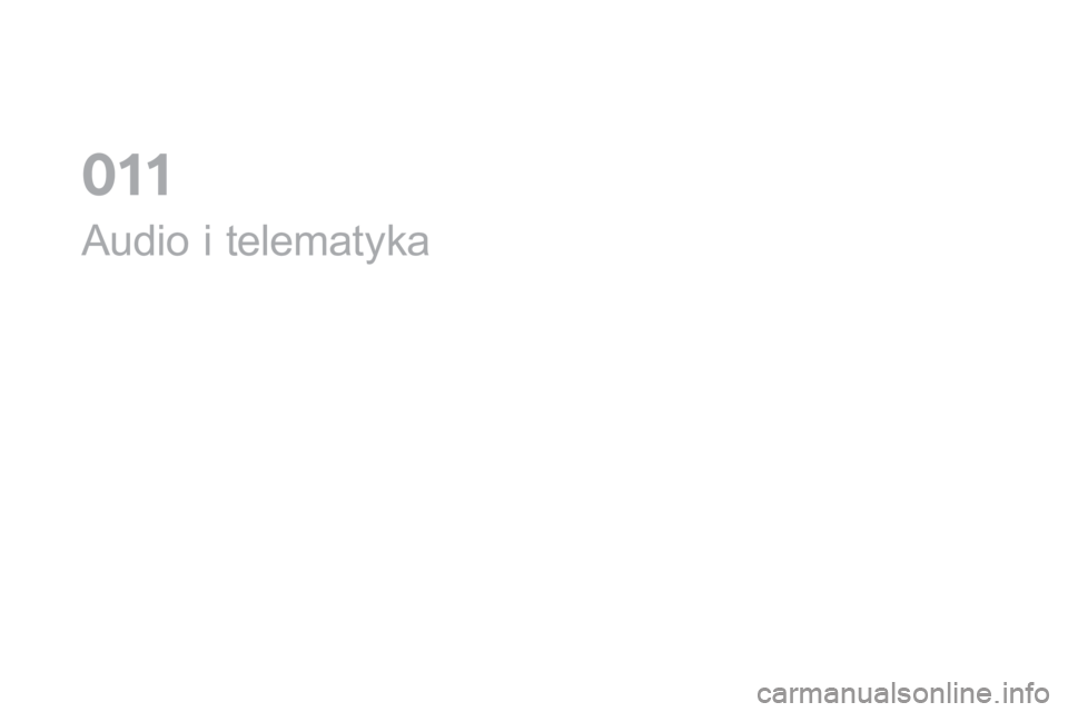 CITROEN DS3 2017  Instrukcja obsługi (in Polish) DS3_pl_Chap11_audio_ed02-2015
Audio i telematyka
0  