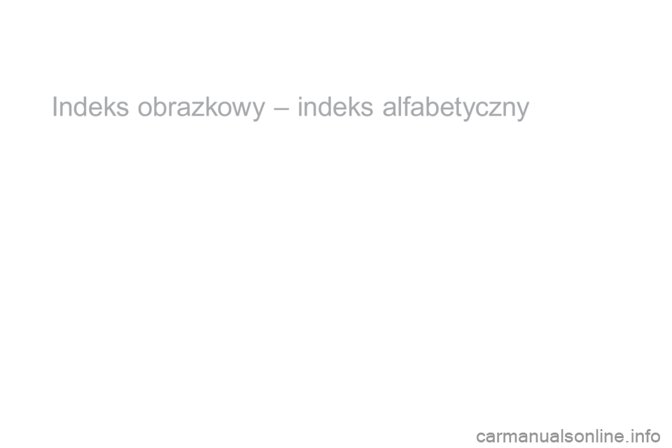 CITROEN DS3 2017  Instrukcja obsługi (in Polish) DS3_pl_Chap12_index-recherche_ed02-2015
Indeks obrazkowy – indeks alfabetyczny 