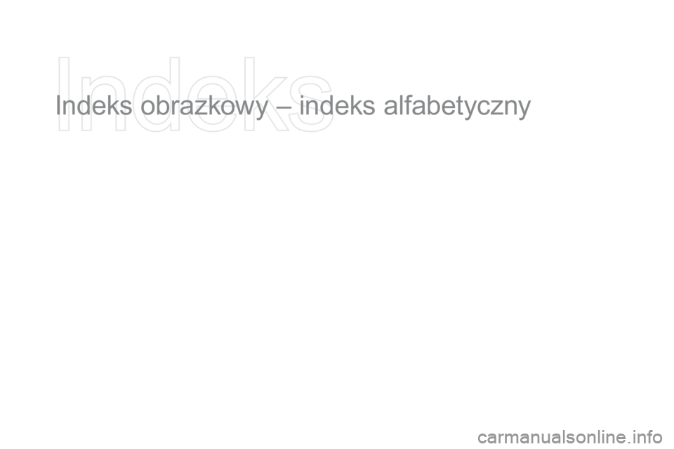CITROEN DS3 2016  Instrukcja obsługi (in Polish) DS3_pl_Chap12_index-recherche_ed01-2015
Indeks obrazkowy – indeks alfabetyczny  
