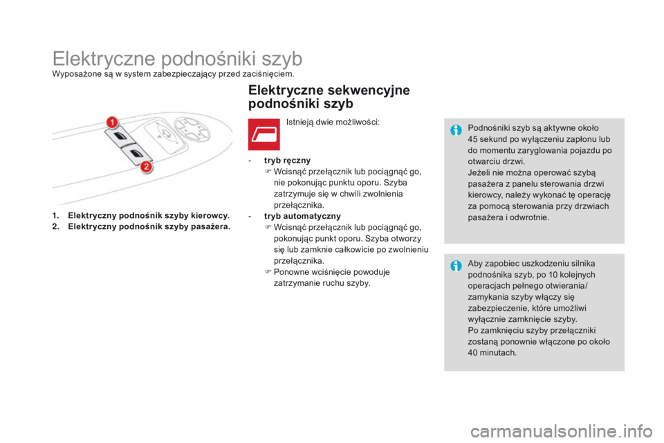 CITROEN DS4 2015 Instrukcja obsługi (in Polish) DS4_pl_Chap02_ouvertures_ed02-2015
1. Elektr yczny podnośnik szyby kierowcy.
2. Elektr yczny podnośnik szyby pasażera. -
t
r yb ręczny
F
W
cisnąć przełącznik lub pociągnąć go,
nie po CITROEN DS4 2015 Instrukcja obsługi (in Polish) DS4_pl_Chap02_ouvertures_ed02-2015
1. Elektr yczny podnośnik szyby kierowcy.
2. Elektr yczny podnośnik szyby pasażera. -
t
r yb ręczny
F
W
cisnąć przełącznik lub pociągnąć go,
nie po