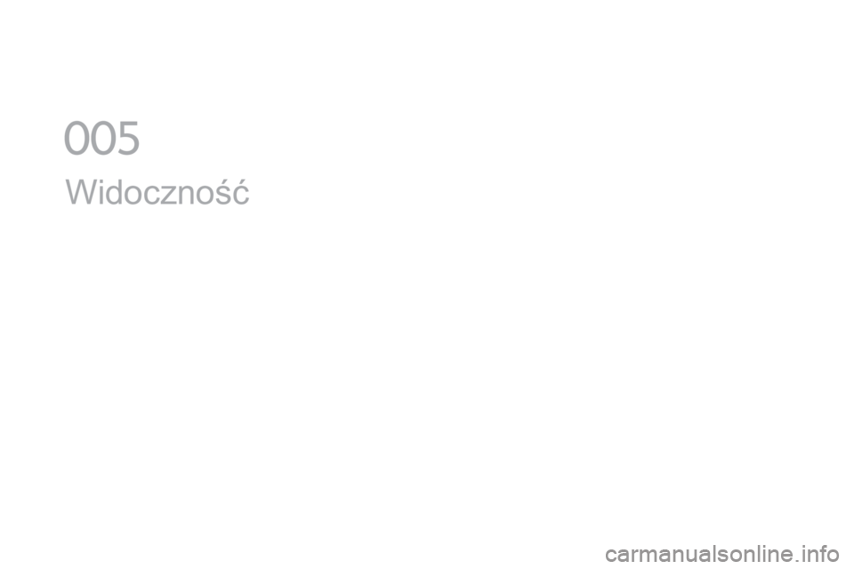CITROEN DS5 2016  Instrukcja obsługi (in Polish) DS5_pl_Chap05_visibilite_ed02-2015
Widoczność
0  