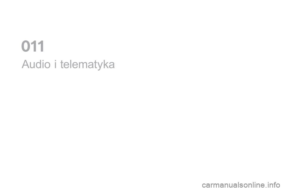 CITROEN DS5 2016  Instrukcja obsługi (in Polish) DS5_pl_Chap11a_audio_ed02-2015
Audio i telematyka
0  