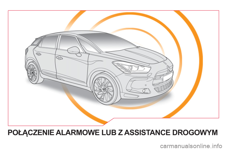 CITROEN DS5 HYBRID 2012  Instrukcja obsługi (in Polish)   POŁĄCZENIE ALARMOWE LUB Z ASSISTANCE DROGOWYM  