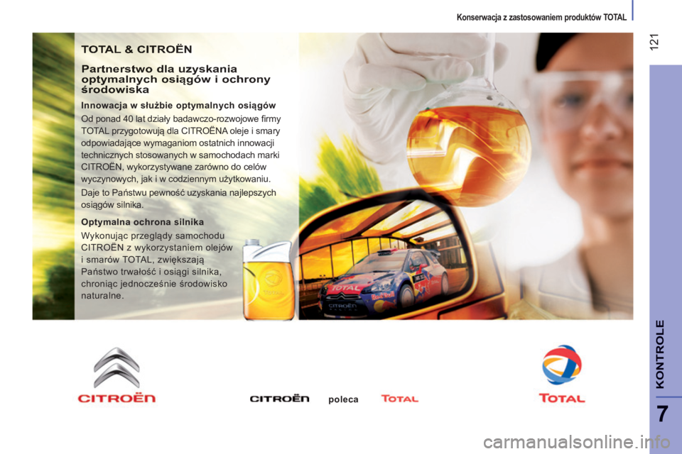 CITROEN JUMPER 2015  Instrukcja obsługi (in Polish)    Konserwacja z zastosowaniem produktów TOTAL   
 121
7
KONTROLE
JUMPER-PAPIER_PL_CHAP07_VERIFICATIONS_ED01-2014
 TOTAL & CITROËN 
  Partnerstwo dla uzyskania optymalnych osiągów i ochrony środo